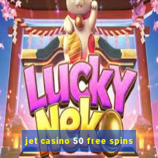 jet casino 50 free spins